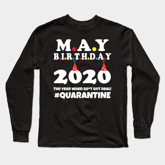 May Birthday 2020 Quarantine Long Sleeve T-Shirt by WorkMemes